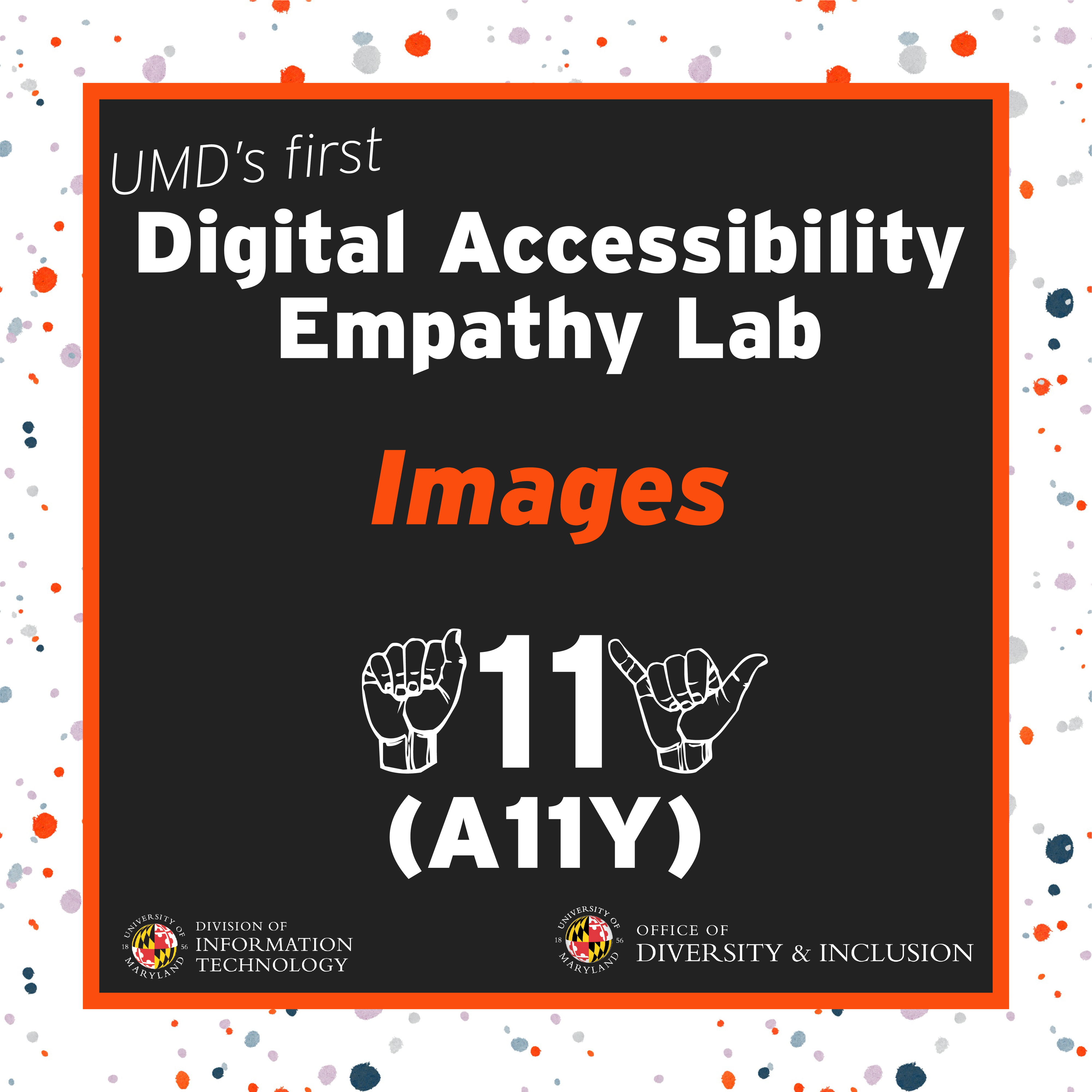 Text reads UMD's first Digital Accessibility Empathy Lab, Images with an A-11-Y (accessibility) symbol