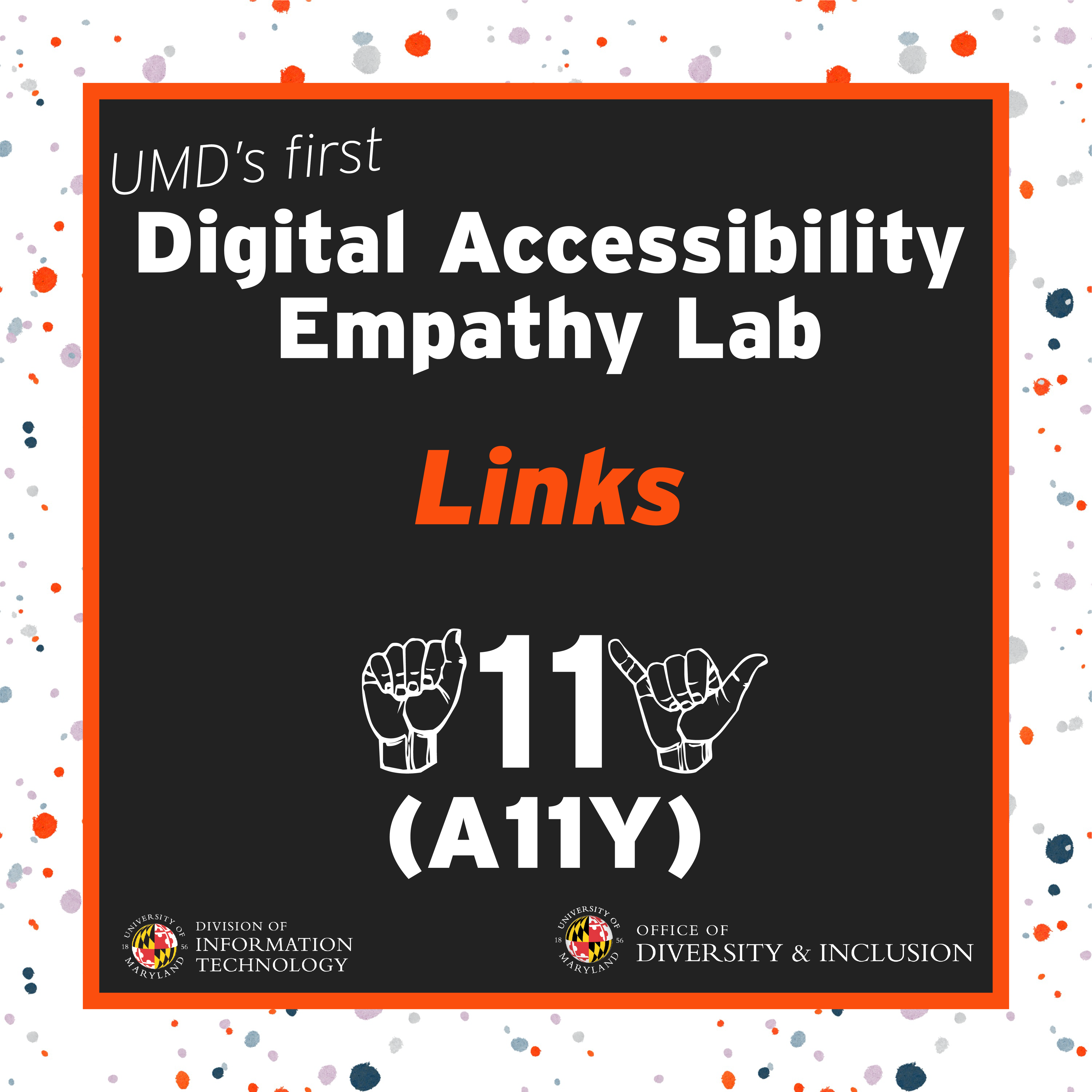 Text reads UMD's first Digital Accessibility Empathy Lab, Links with an A-11-Y (accessibility) symbol